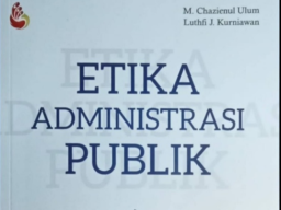 Administrasi Publik Beretika: Kunci Kepercayaan dan Pelayanan Prima